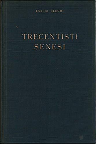 Trecentisti Senesi - Emilio Cecchi - copertina