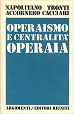 Operaismo E Centralita' Operaia