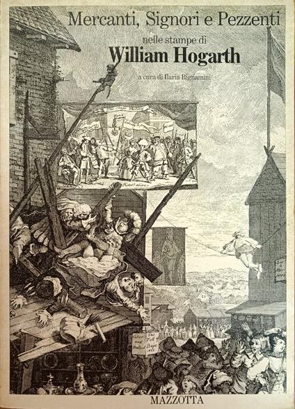 Mercanti, Signori E Pezzenti Nelle Stampe Di William Hogarth - Ilaria Bignamini - copertina