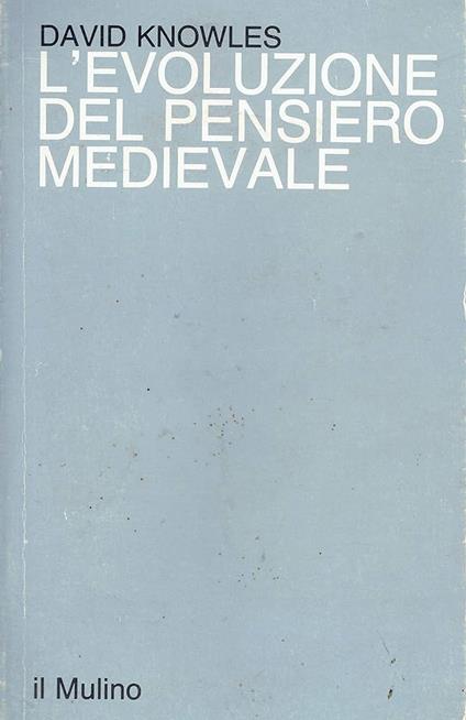 L' Evoluzione Del Pensiero Medievale - David Knowles - copertina