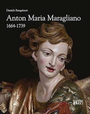 Anton Maria Maragliano 1664-1739 - Daniele Sanguineti - copertina