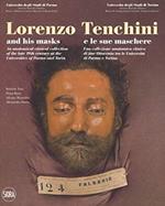Lorenzo Tenchini E Le Sue Maschere / Lorenzo Tenchini And His Masks