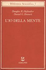 L' IO DELLA MENTE. Fantasie e riflessioni sul sé e sull'anima