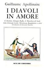 I DIAVOLI IN AMORE. L'Aretino, Giorgio Baffo, il Marchese di Sade, John Cleland, Casti, Mirabeau, Baudelaire e altri