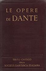 LE OPERE DI DANTE. Testo critico della Società Dantesca Italiana