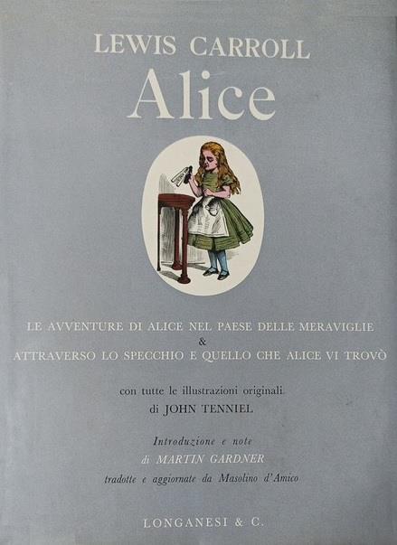 ALICE. Le avventure di Alice nel paese delle meraviglie & Attraverso lo specchio e quello che Alice vi trovò - Carroll Lewis - copertina