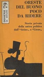 POCO DA RIDERE. Storia privata della satira politica dall'Asino a Linus