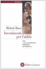 INVESTIMENTI PER L'ALDILA'. Arte e raccomandazione dell'anima nel Medioevo