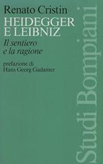 HEIDEGGER E LEIBNIZ. Il sentiero e la ragione