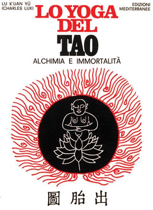 LO YOGA DEL TAO. Alchimia e immortalità - K'uan Yu Lu - copertina