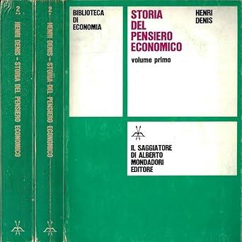 STORIA DEL PENSIERO ECONOMICO. I. Da Platone a Ricardo. II. Da Marx a Keynes e ai contemporanei - Henri Denis - copertina