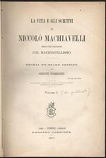 La vita e gli scritti di Niccolo Machiavelli nella loro relazione col machiavellismo