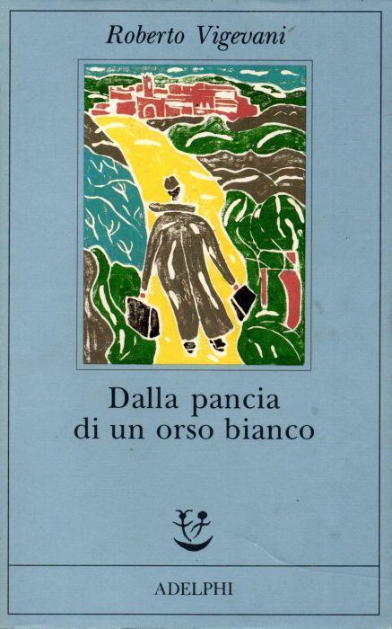 Dalla pancia di un orso bianco - Roberto Vigevani - copertina