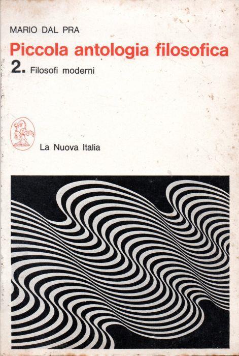 Piccola antologia filosofica 2 - filosofi moderni - Mario Dal Pra - copertina