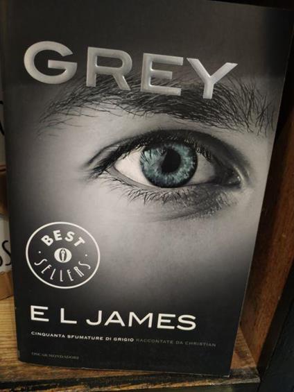 Grey - cinquanta sfumature di grigio raccontate da Christian - E. L. James - copertina