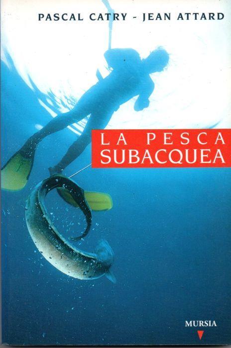 La pesca subacquea - Pascal Catry - copertina