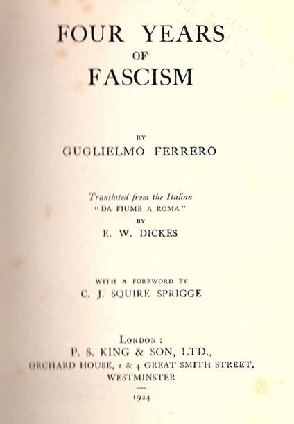 Four Years of Fascism. Translated from the Italian "Da Fiume a Roma". With a foreword by C. J. Squire Sprigge - Guglielmo Ferrero - copertina