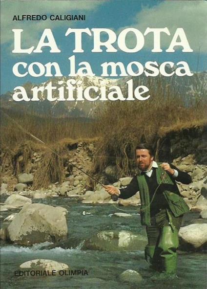 La trota con la mosca artificiale - Alfredo Caligiani - copertina