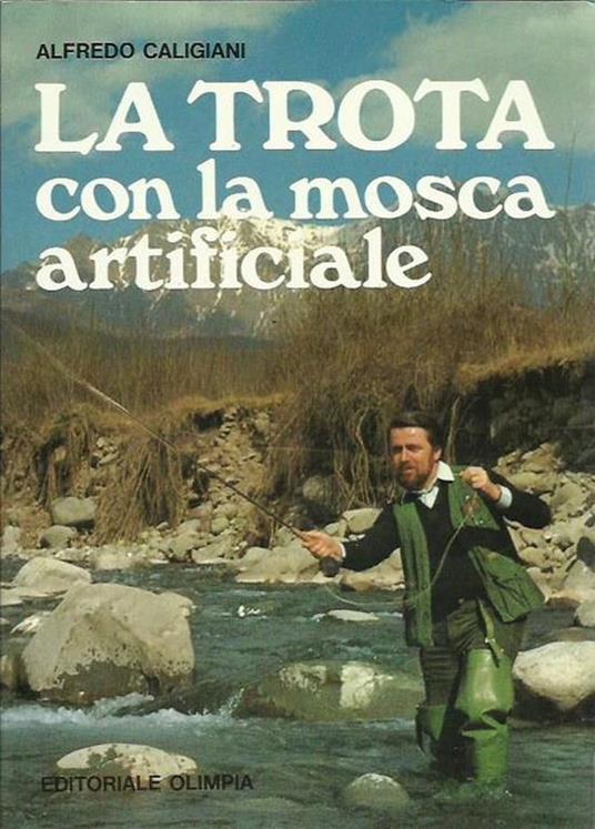 La trota con la mosca artificiale - Alfredo Caligiani - copertina