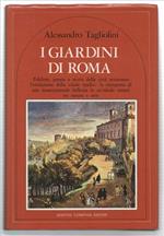 I Giardini Di Roma. Folclore, Poesia E Storia Della Città Attraverso L'evoluz..