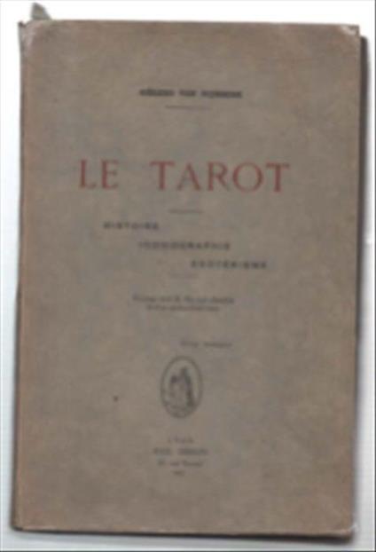 Le Tarot. Histoire, Iconographie, Esotérisme - Gerard Van Rijnberk - copertina