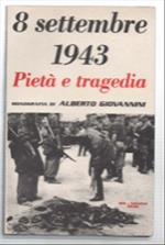 8 Settembre 1943 Pietà E Tragedia