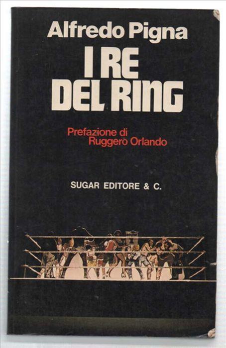 I Re Del Ring - Alfredo Pigna - copertina