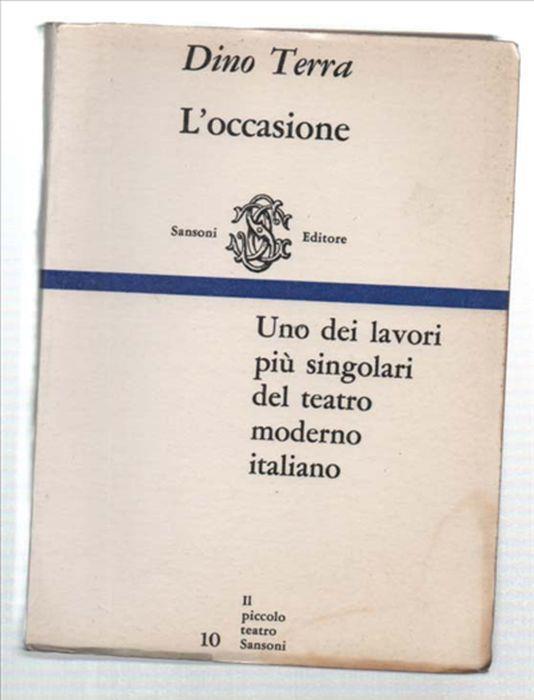 L' occasione. Un Romanzo Rappresentabile In Due Tempi - Dino Terra - copertina