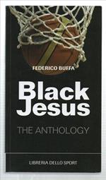 Black Jesus. The Anthology