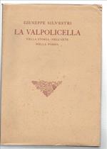 La Valpolicella. Nella Storia - Nell'arte - Nella Poesia