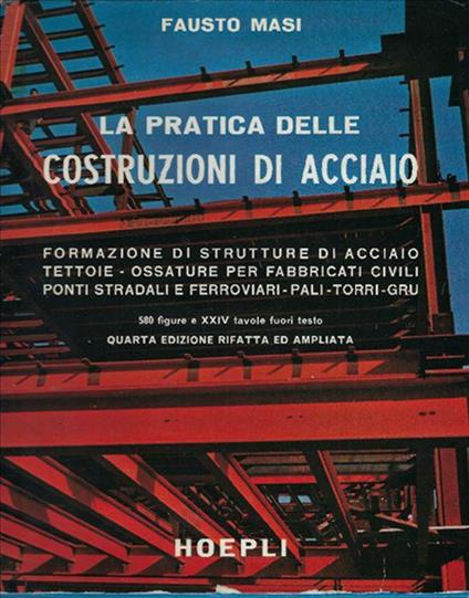 La Pratica Delle Costruzioni Di Acciaio - Fausto Masi - copertina