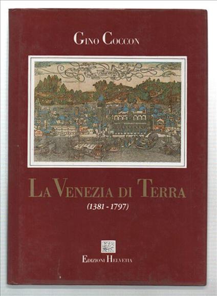La Venezia Di Terra (1381-1797) - copertina