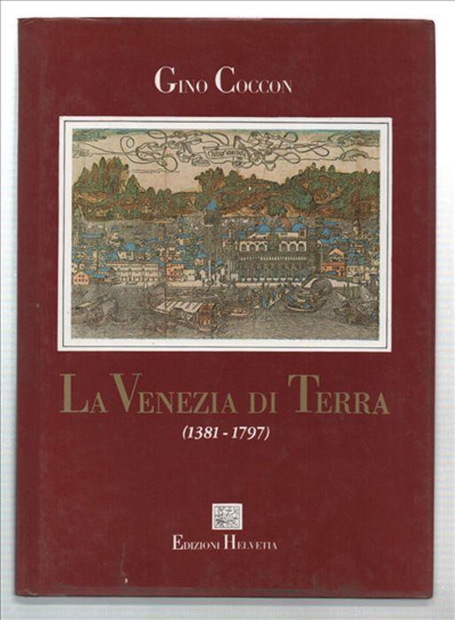 La Venezia Di Terra (1381-1797) - copertina