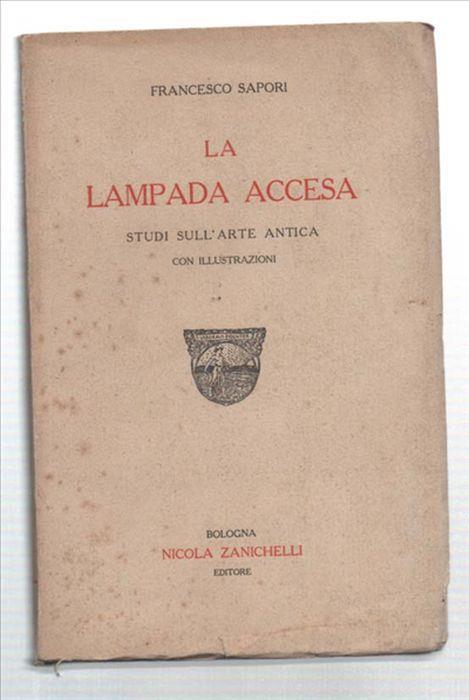 La Lampada Accesa. Studi Sull'arte Antica - Francesco Sapori - copertina
