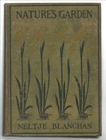 Nature's Garden An Aid To Knowledge Of Our Wild Flowers And Their Insect Visi..