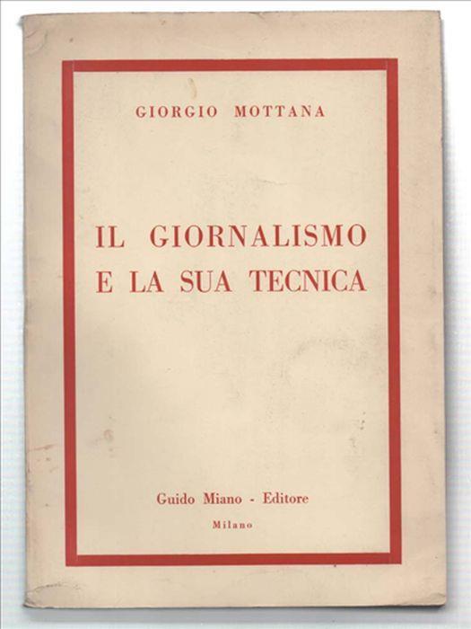 Il Giornalismo E La Sua Tecnica - Giorgio Mottana - copertina