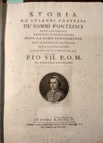 Storia De' Solenni Possessi De' Sommi Pontefici Detti Anticamente Processi O ..