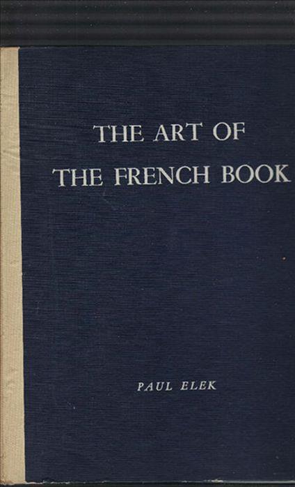 The Art Of The French Book From Early Manuscripts To The Present Time - André Lejard - copertina