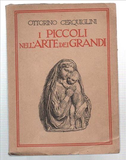 I Piccoli Nell'arte Dei Grandi - Ottorino Cerquiglini - copertina