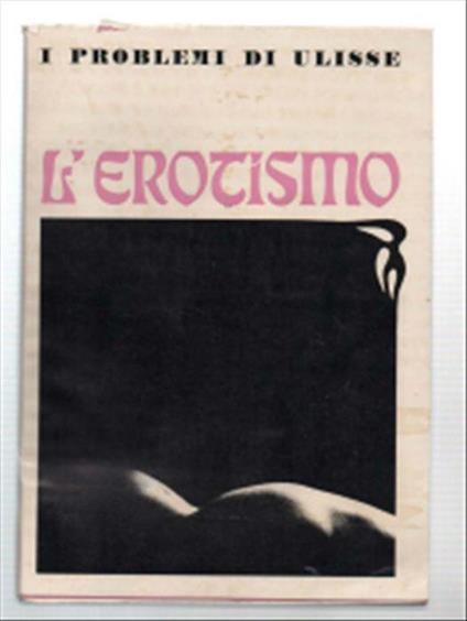 I Problemi Di Ulisse. Anno Xxiii - Vol. X Aprile 1970 L'erotismo - copertina