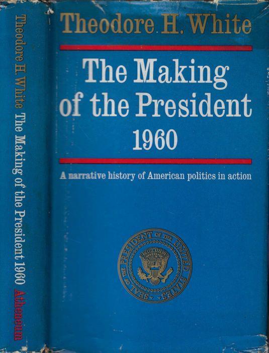 The making of the president 1960 - Theodore H. White - copertina