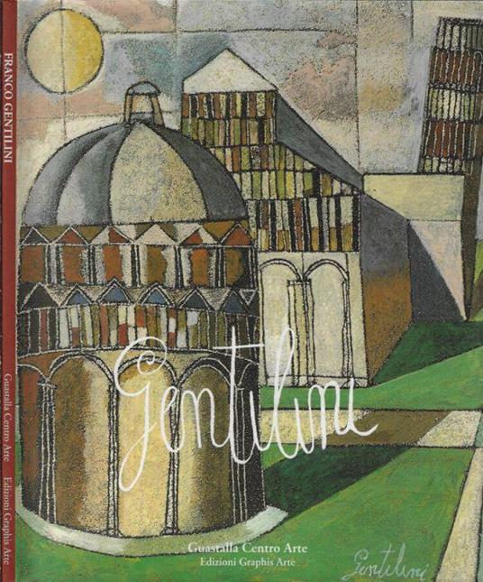 Franco Gentilini di: Laura e Marco Guastalla - Libro Usato - Guastalla  Centro Arte - | IBS