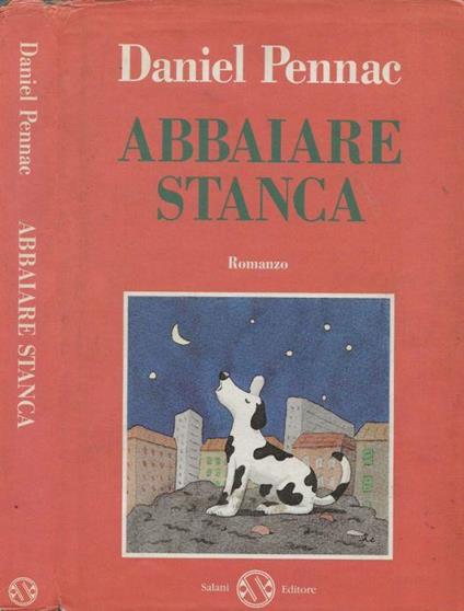 Abbaiare stanca - Daniel Pennac - copertina