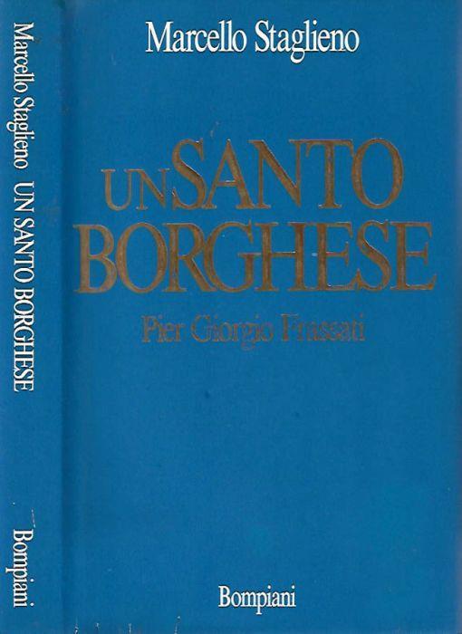 Un santo borghese, Pier Giorgio Frassati - Marcello Staglieno - copertina