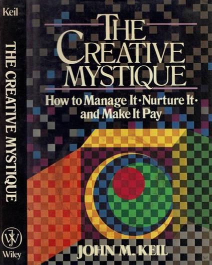 The creative mistique - John M. Keil - copertina