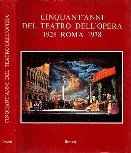 Cinquant' anni del teatro dell' Opera - Jole Tognelli - copertina