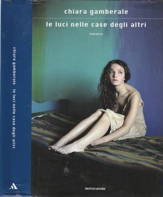 Le luci nelle case degli altri - Chiara Gamberale - copertina