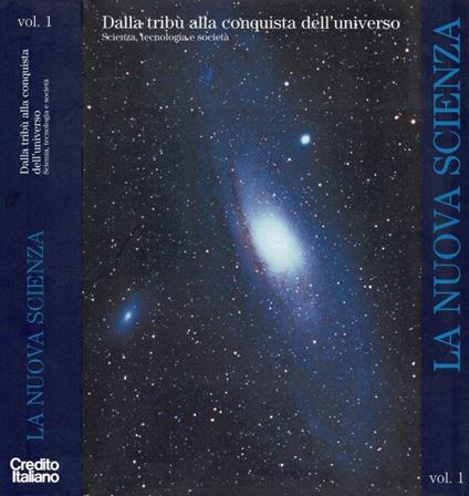 La Nuova Scienza - Dalla tribù alla conquista dell'universo. Scienza, tecnologia e società di: Umberto Colombo e Giuseppe Lanzavecchia - copertina
