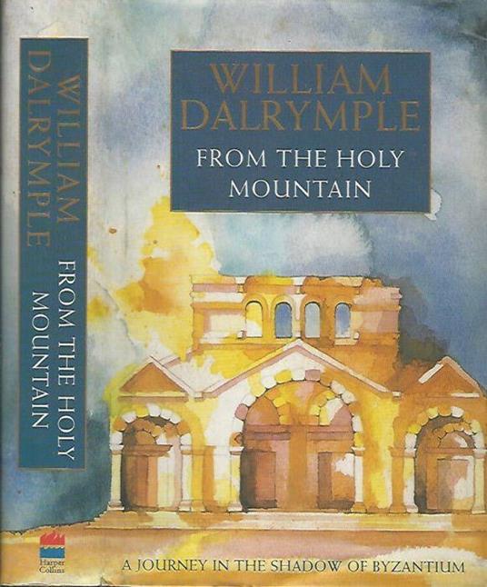 From the Holy Mountain - William Dalrymple - copertina