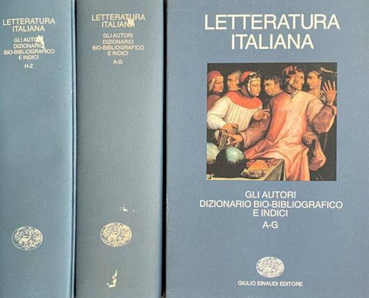 Letteratura Italiana - Gli Autori - Dizionario Bio - Bibliografico e Indici - Alberto Asor Rosa - copertina